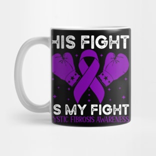 His Fight is My Fight Cystic Fibrosis Awareness Mug